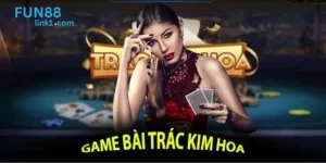 Bài Trác Kim Hoa - Game Chơi Bài 3D Tuyệt Đỉnh Tại Fun88